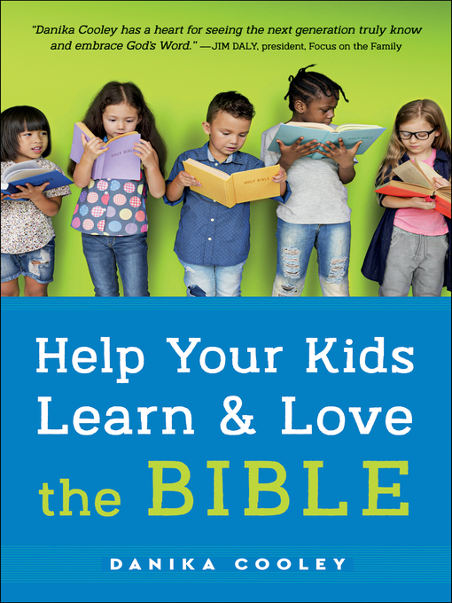 Title details for Help Your Kids Learn and Love the Bible by Danika Cooley - Available